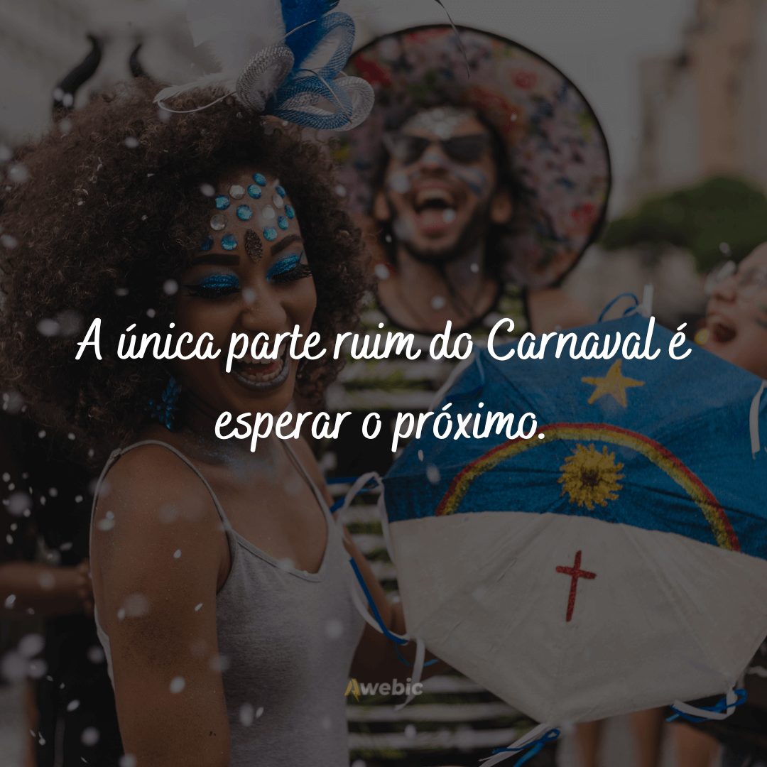 É FOLIA! 80 Frases de Carnaval para matar a SAUDADE e trazer alegria